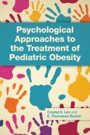 Psychological Approaches to the Treatment of Pediatric Obesity de Crystal Stack Lim