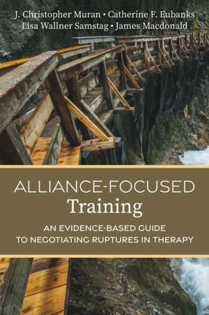 Alliance-Focused Training de J Christopher Muran