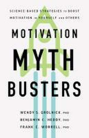 Motivation Myth Busters de Wendy S Grolnick