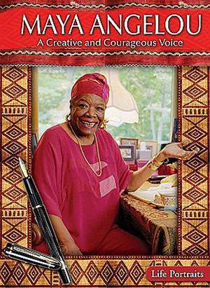 Maya Angelou: A Creative and Courageous Voice de Jill Egan