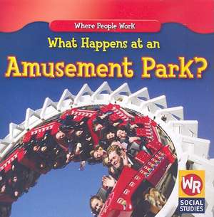 What Happens at an Amusement Park? de Amy Hutchings