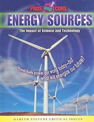 Energy Sources: The Impact of Science and Technology de Rob Bowden