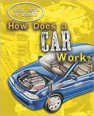 How Does a Car Work? de Sarah Eason