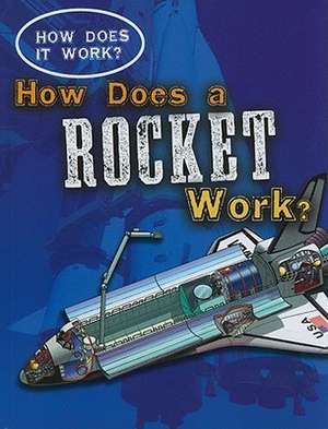 How Does a Rocket Work? de Sarah Eason