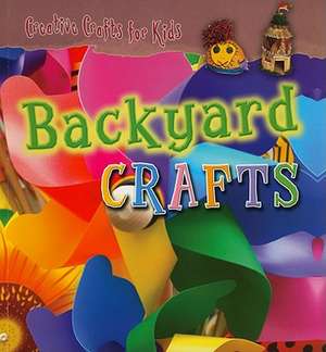 Backyard Crafts de Greta Speechley