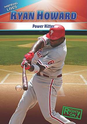 Ryan Howard: Power Hitter de Elijah Jude Gose