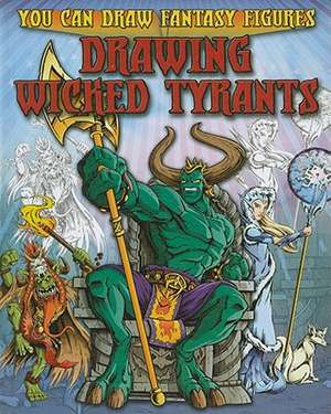 Drawing Wicked Tyrants de Steve Sims