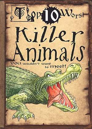 Killer Animals You Wouldn't Want to Meet! de Fiona MacDonald