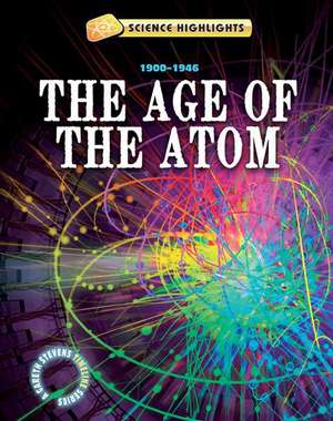 The Age of the Atom (1900 1946) de Charlie Samuels