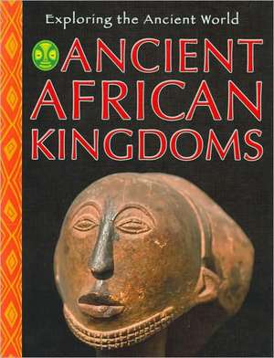 Ancient African Kingdoms de Sean Sheehan