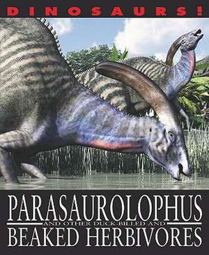 Parasaurolophus and Other Duck-Billed and Beaked Herbivores de David West