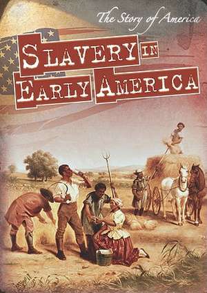 Slavery in Early America de Barbara M. Linde