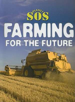 Farming for the Future de Gerry Bailey