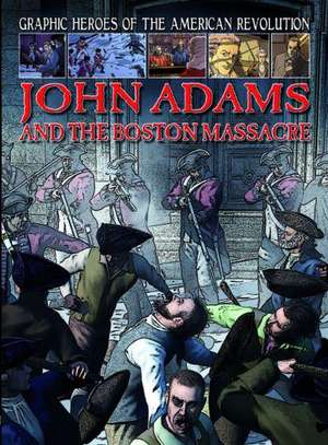 John Adams and the Boston Massacre de Gary Jeffrey