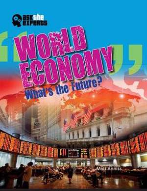 World Economy: What's the Future? de Matt Anniss