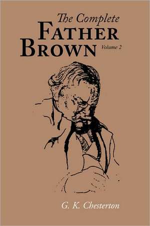 The Complete Father Brown Volume 2 de G. K. Chesterton