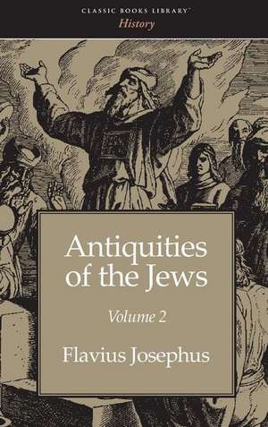 Antiquities of the Jews Volume 2 de Flavius Josephus