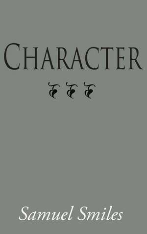 Character, Large-Print Edition de Samuel Smiles