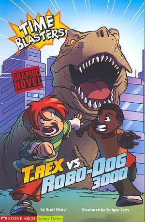 T. Rex vs. Robodog 3000: A Buzz Beaker Brainstorm de Scott Nickel