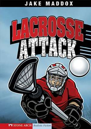 Lacrosse Attack de Jake Maddox