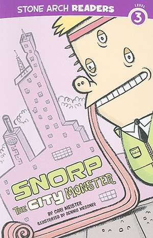 Snorp, the City Monster de CARI MEISTER