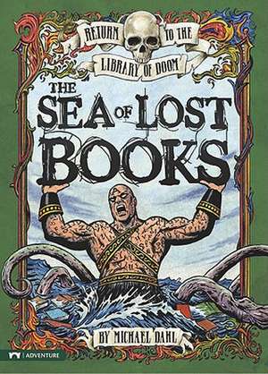 The Sea of Lost Books de Michael Dahl