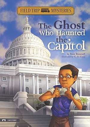 The Ghost Who Haunted the Capitol de Steve Brezenoff