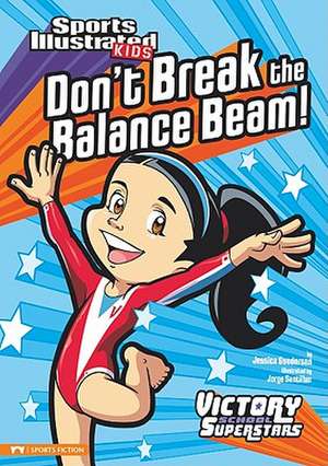 Don't Break the Balance Beam! de Jessica Gunderson