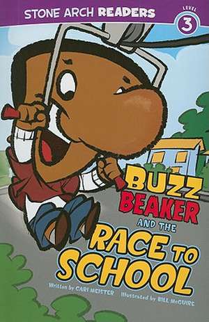 Buzz Beaker and the Race to School de CARI MEISTER