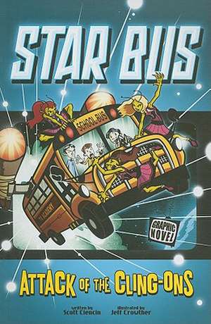 Star Bus: Attack of the Cling-Ons de Scott Ciencin