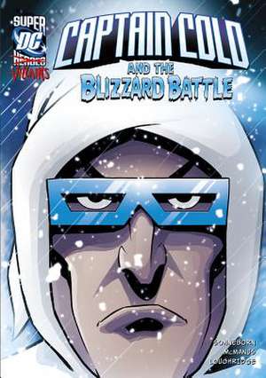 Captain Cold and the Blizzard Battle de Scott Sonneborn