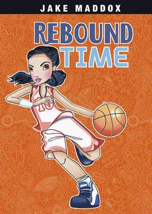 Rebound Time de Jake Maddox