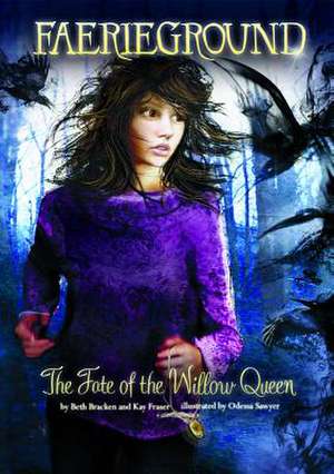 The Fate of the Willow Queen de Beth Bracken