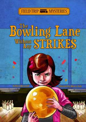 The Bowling Lane Without Any Strikes de Steve Brezenoff