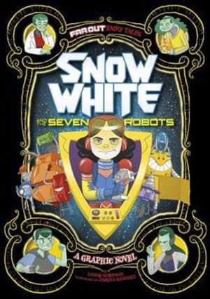 Snow White and the Seven Robots: A Graphic Novel de Louise Simonson