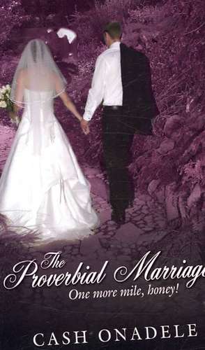 The Proverbial Marriage de Cash Onadele