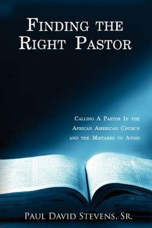 Finding the Right Pastor de Paul David Stevens