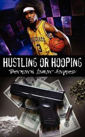 Hustling or Hooping de Bernard Jamar Haynes