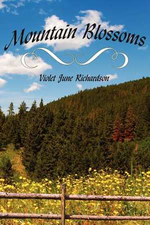 Mountain Blossoms de Violet June Richardson