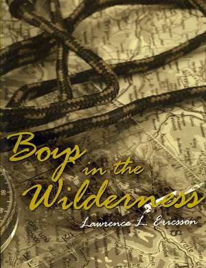 Boys in the Wilderness de Lawrence L. Ericsson