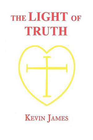 The Light of Truth de Kevin James