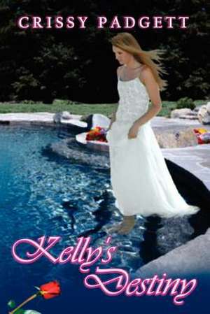 Kelly's Destiny de Crissy Padgett