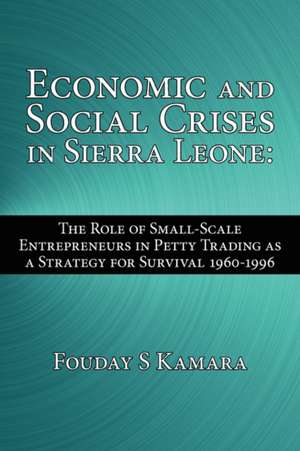 Economic and Social Crises in Sierra Leone de Fouday S. Kamara