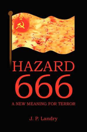 Hazard 666: A New Meaning for Terror de J. P. Landry