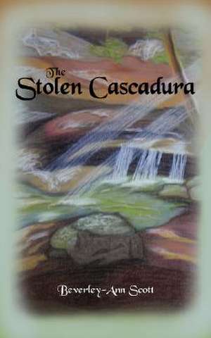 The Stolen Cascadura de Beverley-Ann Scott