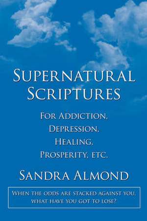 Supernatural Scriptures de Sandra Almond