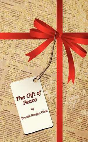 The Gift of Peace de Brenda Morgan Click