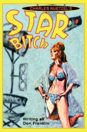 Star Bitch de Charles Nuetzel