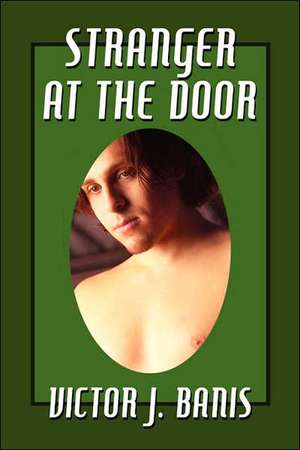 Stranger at the Door de Victor J. Banis