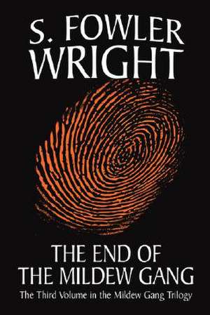 The End of the Mildew Gang de S. Fowler Wright